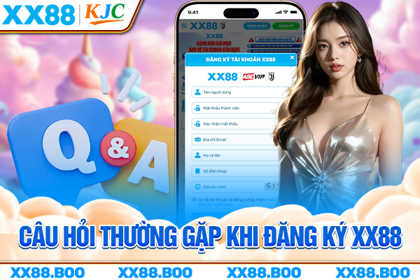 Câu hỏi thường gặp khi đăng ký XX88