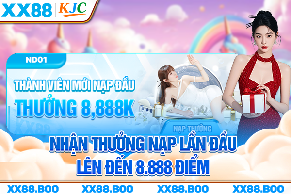 Nhận thưởng nạp lần đầu lên đến 8.888 điểm