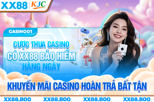 Khuyến mãi casino hoàn trả bất tận